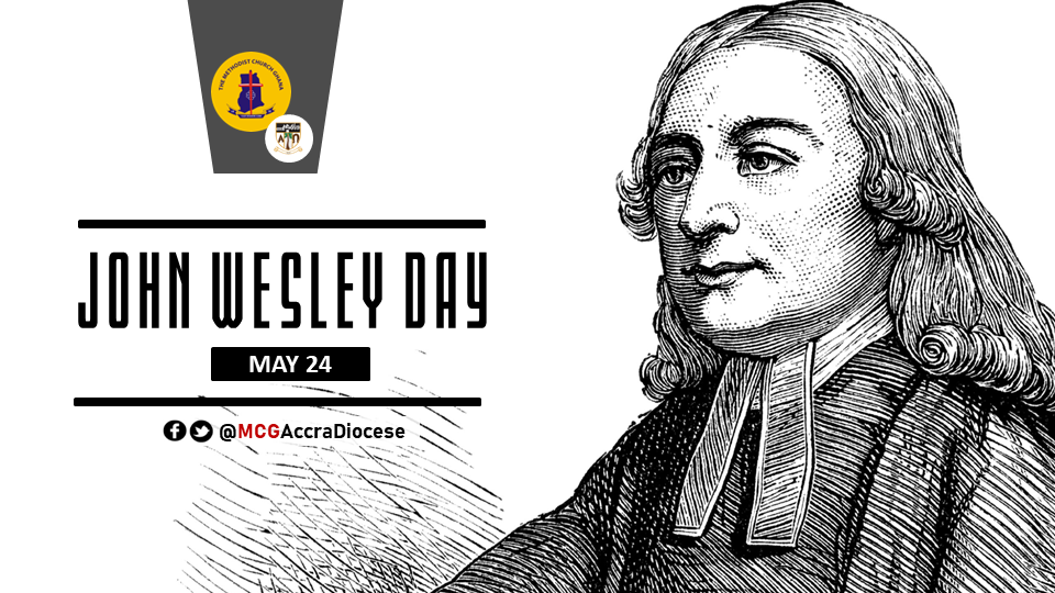 METHODISTS MARK JOHN WESLEY DAY TODAY